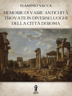 cover image of Memorie di varie antichità trovate in diversi luoghi della città di Roma